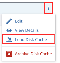 Three Dots Menu Load Disk Cache