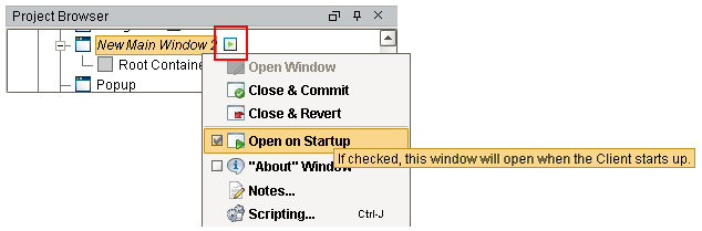To set a window to open on startup step 1